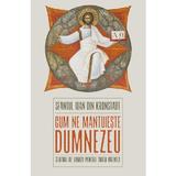 Cum ne mantuieste Dumnezeu Ed.2 - Sfantul Ioan de Kronstadt, editura Sophia