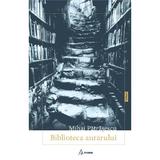 Biblioteca aurarului - Mihai Patrasescu, editura Arcana