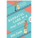 Barbatul care n-a mai venit - Elle Cook, editura Nemira