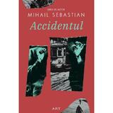 Accidentul - Mihail Sebastian, editura Grupul Editorial Art