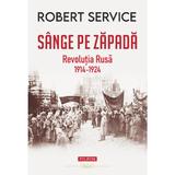 Sange pe zapada. Revolutia Rusa 1914-1924 - Robert Service, editura Polirom