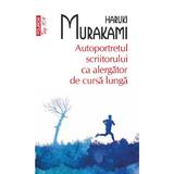 Autoportretul scriitorului ca alergator de cursa lunga - Haruki Murakami, editura Polirom