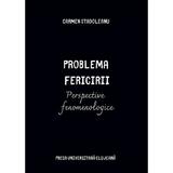 Problema fericirii - Carmen Stadoleanu, editura Presa Universitara Clujeana