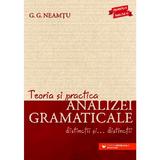 Teoria si practica analizei gramaticale. Distinctii si distinctii - G.G. Neamtu, editura Paralela 45