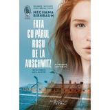 Fata cu parul rosu de la Auschwitz - Nechama Birnbaum, editura Humanitas