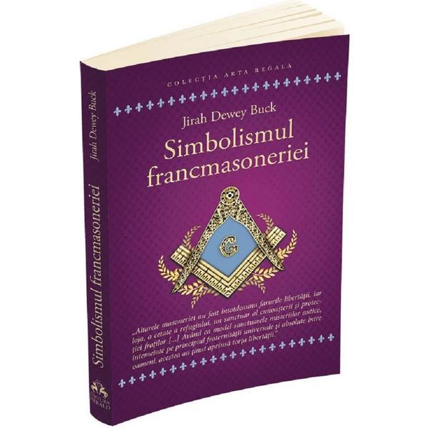 Simbolismul francmasoneriei - Jirah Dewey Buck, editura Herald