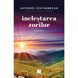 Inclestarea zorilor - Antoniu Sintimbrean, editura Niculescu