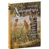 Antropologia sexualitatii - Dan Coste, editura Neverland