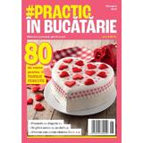 Revista #Practic in bucatarie februarie 2024