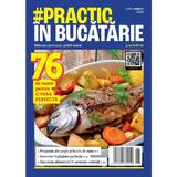 Revista #Practic in bucatarie iulie-august 2024