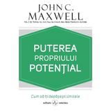 Puterea propriului potential - John C. Maxwell, editura Amaltea