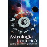 Astrologia ezoterica pentru incepatori si avansati - Astronin Astrofilus, editura Soma Nova