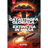 De la catastrofa globala la extinctia in masa - Emil Strainu, editura Soma Nova