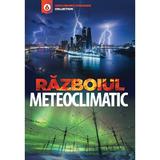 Razboiul meteoclimatic - Emil Strainu, editura Soma Nova