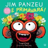 Jim Panzeu. E primavara! - Suzanne Lang, editura Epica