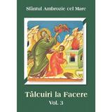 Talcuiri la facere Vol.3 - Ambrozie cel Mare, editura Egumenita