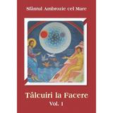 Talcuiri la facere Vol.1 - Ambrozie cel Mare, editura Egumenita