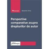 Perspective comparative asupra drepturilor de autor - Alexandru Toma, editura Hamangiu