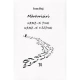 Marturisiri. Urme-n duh, urme-n vazduh - Ioan Daj, editura Foton