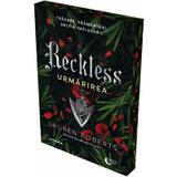 Reckless. Urmarirea. Seria Powerless - Lauren Roberts, editura Litera