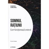 Descopera Neurostiinta. Somnul ratiunii. Cum functioneaza creierul - Nicola Canessa, editura Litera