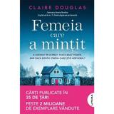 Femeia Care A Mintit - Claire Douglas