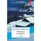 Absenta ta e intuneric - Jon Kalman Stefansson, editura Polirom