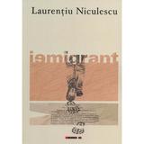 Iemigrant - Laurentiu Niculescu, editura Eikon