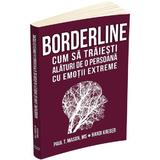 Borderline. Cum sa traiesti alaturi de o persoana cu emotii extreme - Paul T. Mason, Randi Kreger, editura Herald