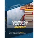 Gramatica explicata #diferit. Trucuri gramaticale usoare - Delia Ambrosie, editura Pim