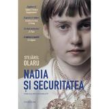 Nadia si securitatea - Stejarel Olaru, editura Omnium