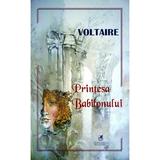 Printesa Babilonului - Voltaire, editura Cartea Romaneasca Educational