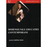 Dimensiunile Educatiei Contemporane - Elena Dimitriu-Tiron, editura Institutul European