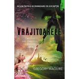 Vrajitoarele - Gregory Maguire