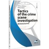 Tactics of the crime scene investigation. Monographs - Vitalie Jitariuc, Vitalie Rusu, editura Pro Universitaria