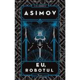 Eu, Robotul. Seria Robotii Vol.1 - Isaac Asimov, editura Paladin