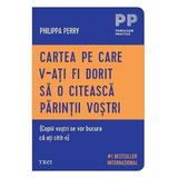 Cartea pe care v-ati fi dorit sa o citeasca parintii vostri - Philippa Perry, editura Trei