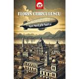 Spre Nord prin Sud-Est - Florin Chirculescu, editura Tritonic