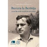 Buzura la Berinta. Locul de unde n-a plecat niciodata - Dana Buzura-Gagniuc, editura Scoala Ardeleana