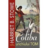 Coliba unchiului Tom - Harriet B. Stowe, editura Prestige