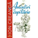 Amintiri din copilarie - Ion Creanga, editura Prestige