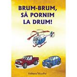 Brum-brum, sa pornim la drum - Daniela Dosa, editura Tehno-art