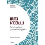 Descopera Neurostiinta. Harta creierului. Periplu anatomic prin masinaria gandirii - Inmaculada Pereda Perez, editura Litera