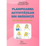 Planificarea activitatilor din gradinita. Ghid orientativ. Grupa mica - Ramona Maria Leach, Liliana Florentina Serban, Smaranda Maria Cioflica, editura Tehno-art