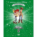 Povestea jucariilor 2. Biblioteca magica Disney, editura Litera