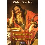 Apostolul Pavel si Apostolul Stefan - Chico Xavier, editura Soma Nova