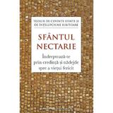 Indrepteaza-te prin credinta si nadejde spre a vietui fericit - Sfantul Nectarie, editura Sophia