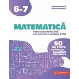 Matematica. 50 de teste pe modelul Evaluarii Nationale - Clasa 5-7 - Anton Negrila, Maria Negrila