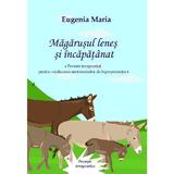 Magarusul lenes si incapatanat - Eugenia Maria, editura Tana