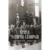 Statul national-legionar (septembrie 1940 - ianuarie 1941) - Florin Muller, editura Corint